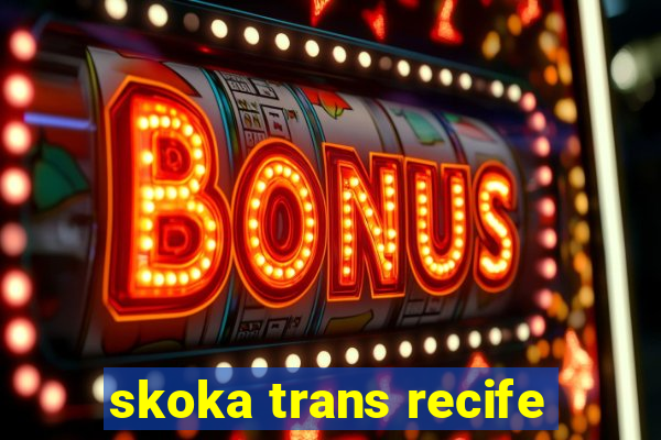 skoka trans recife